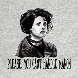 You can’t handle it T-Shirt